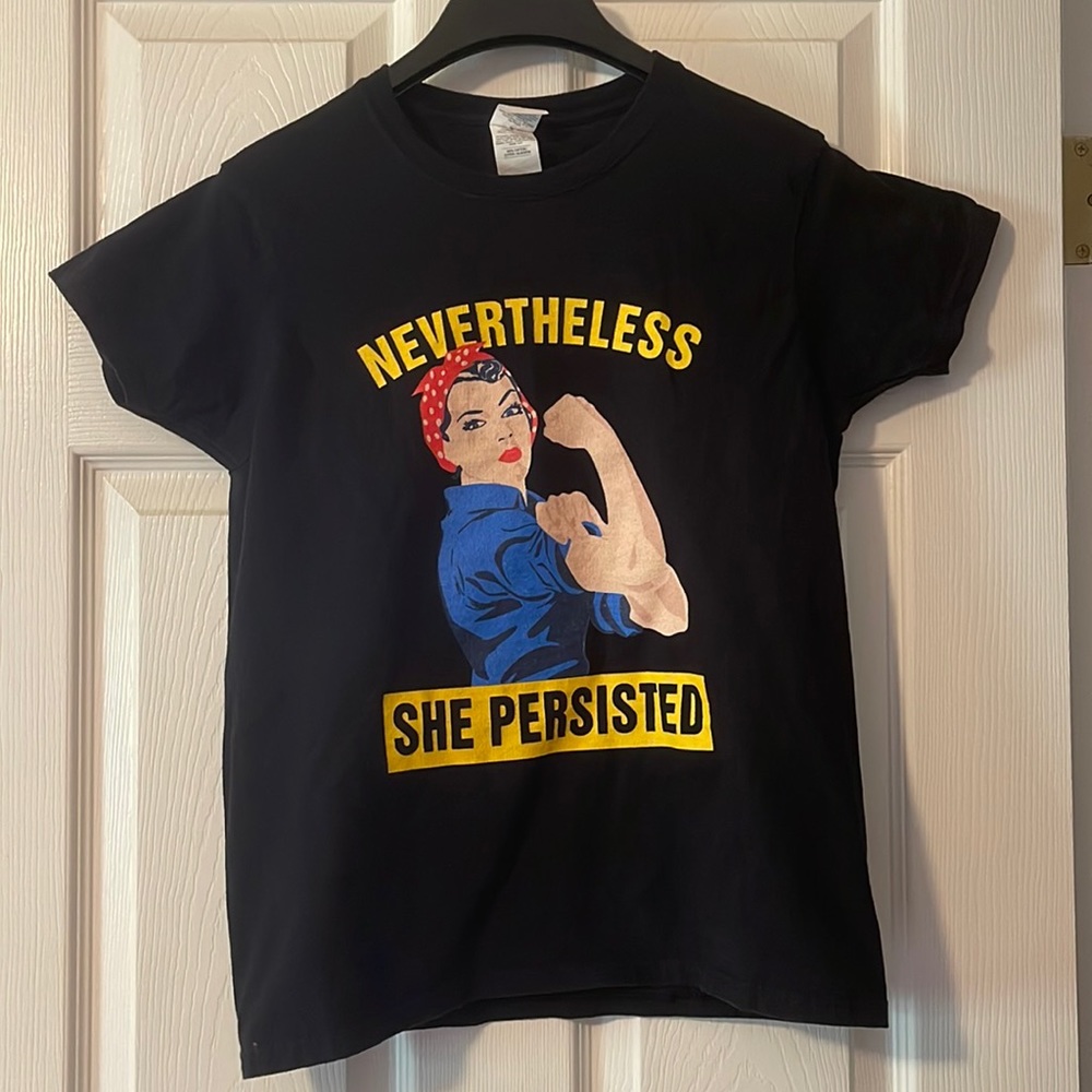 Small t-shirt “ Nevertheless she persisted”
